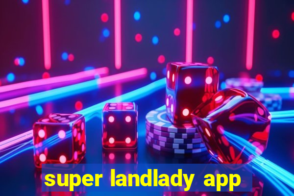 super landlady app